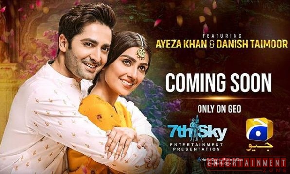 Upcoming Drama serial air on only Har pal Geo Tv Drama name and timings release will be next post This Drama lead Cast role famous couple Ayeza Khan and Danish Taimoor entertainmenzone