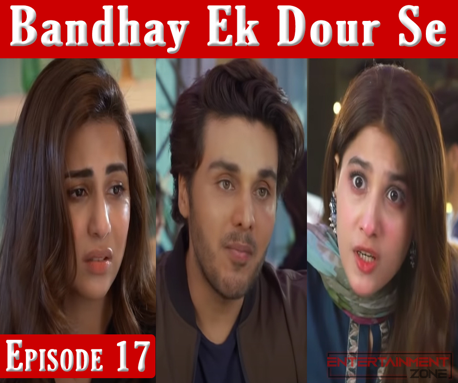 Bandhay Ek Dour Se Episode 17