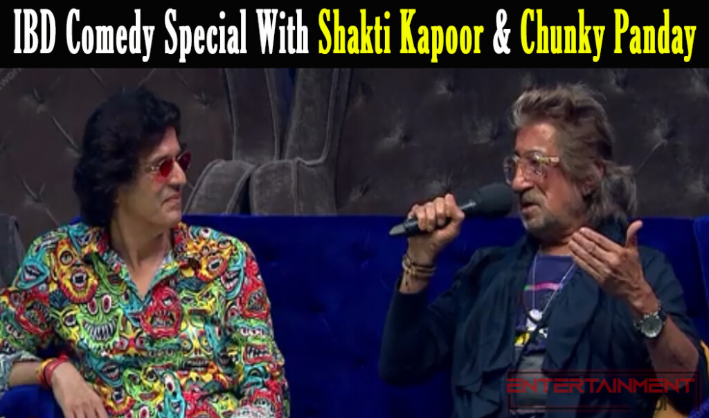 IBD Shakti Kapoor & Chunky Panday