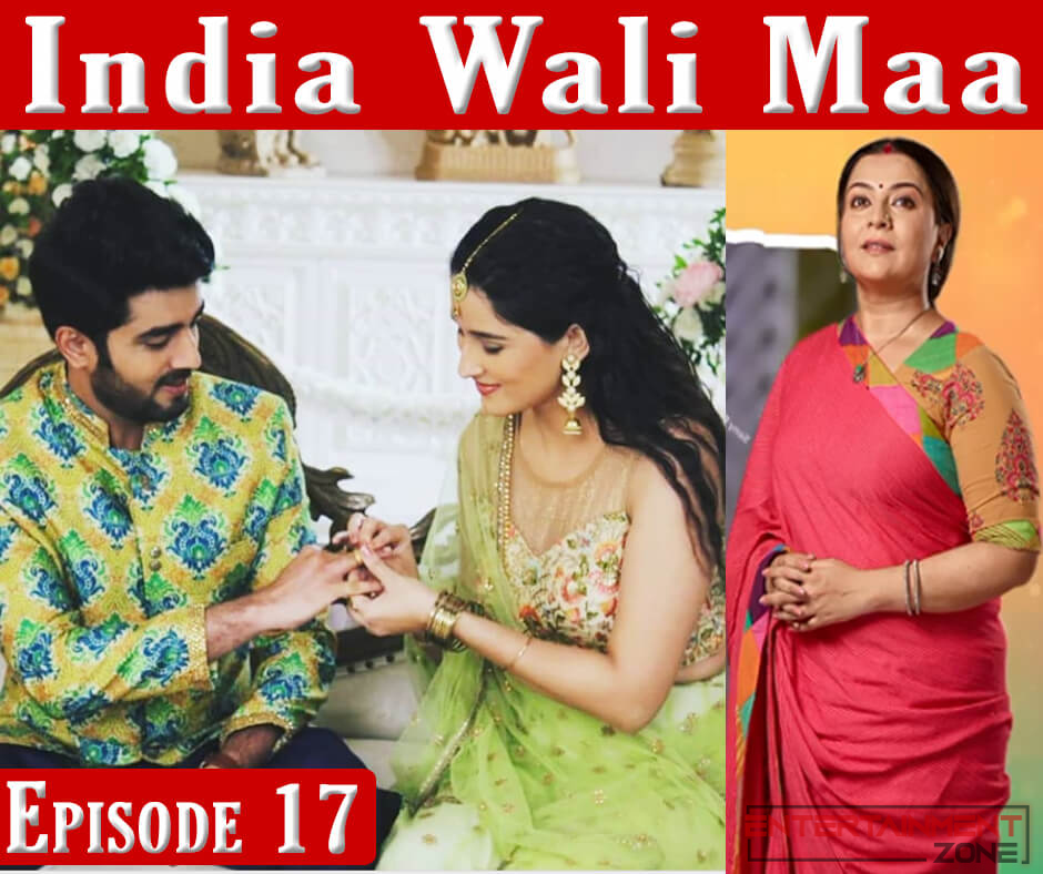 India Wali Maa Episode 17