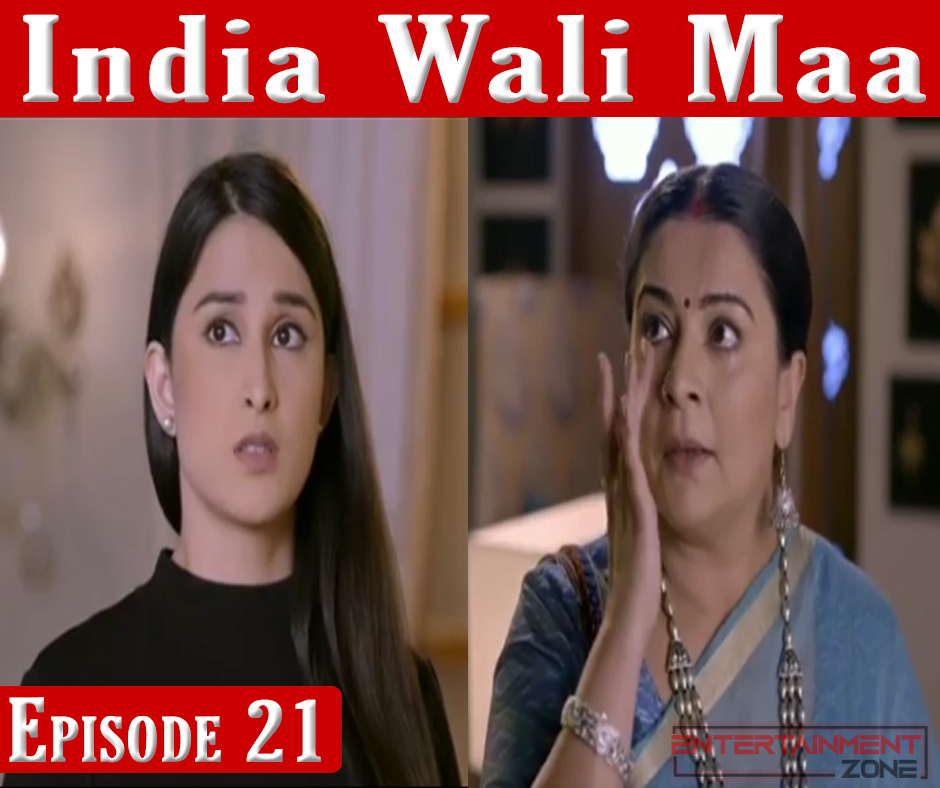 India Wali Maa Episode 21