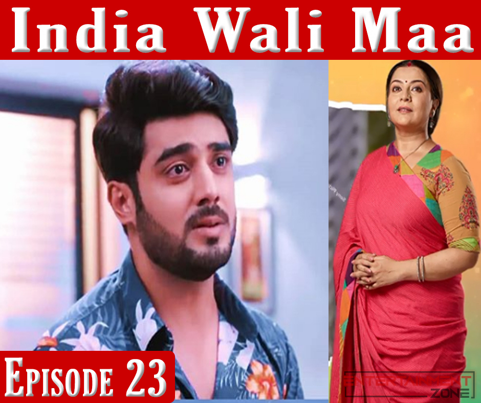 India Wali Maa Episode 23