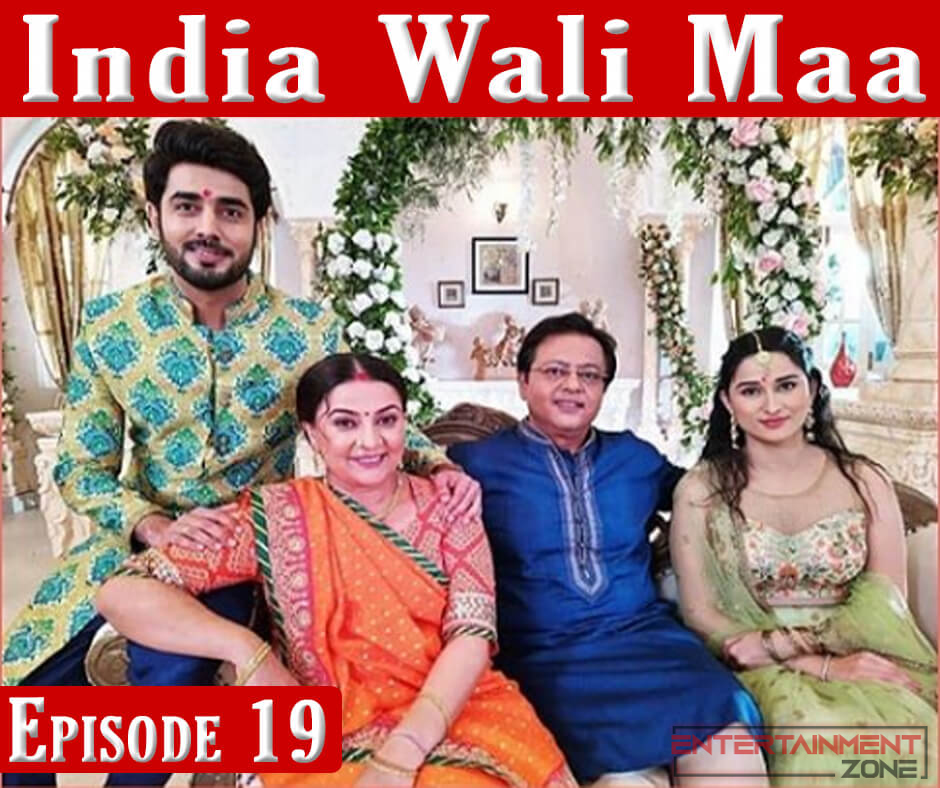 India Wali Maa Episode 19