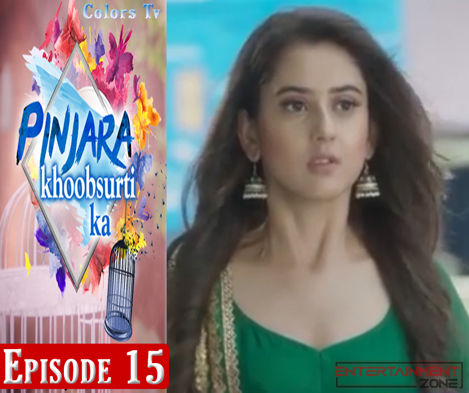 Pinjra Khubsurti Ka Episode 15