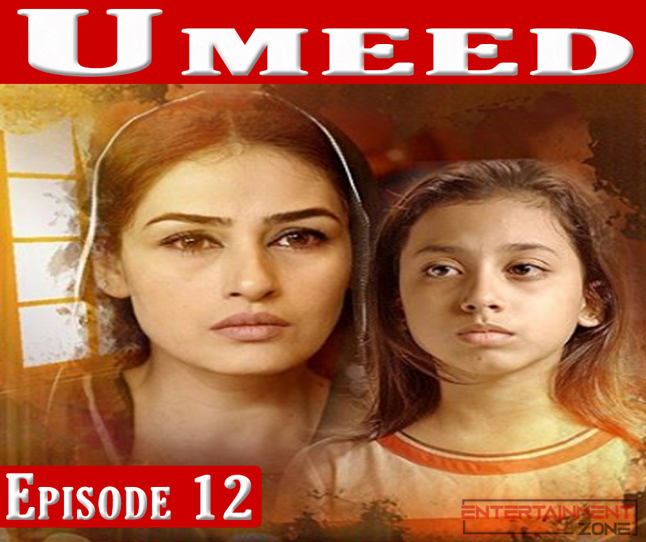 Umeed Episode 12