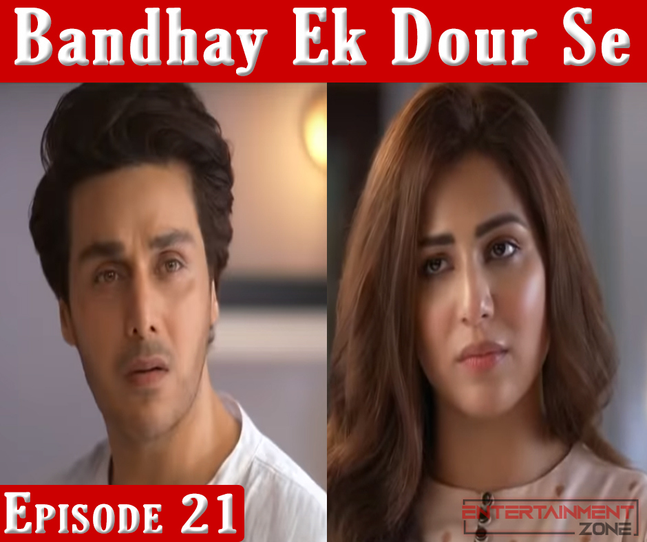 Bandhay Ek Dour Se Episode 21
