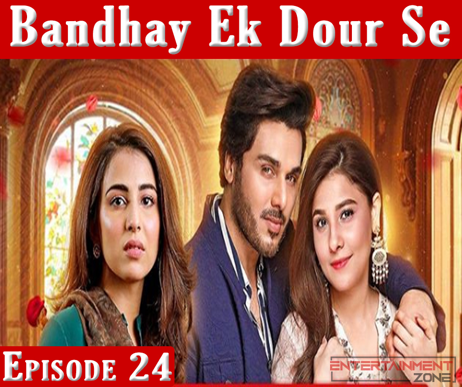 Bandhay Ek Dour Se Episode 24