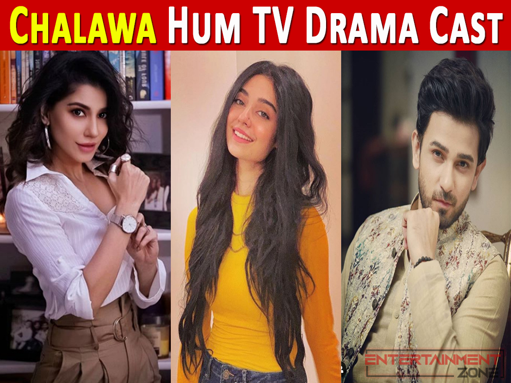Chalawa Hum TV Drama Cast