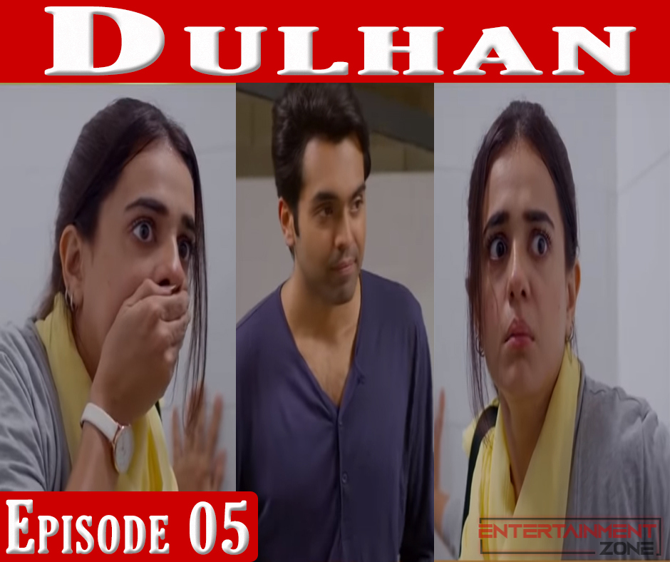 Dulhan Episode 5