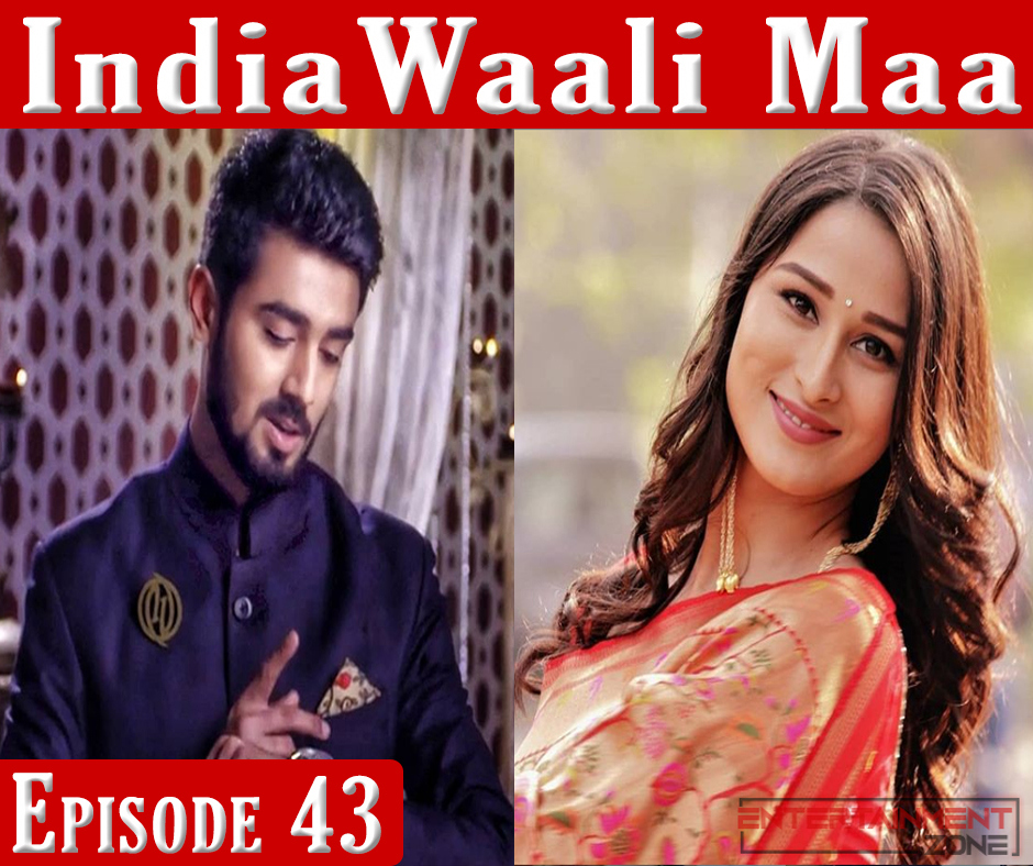 India Wali Maa Episode 43