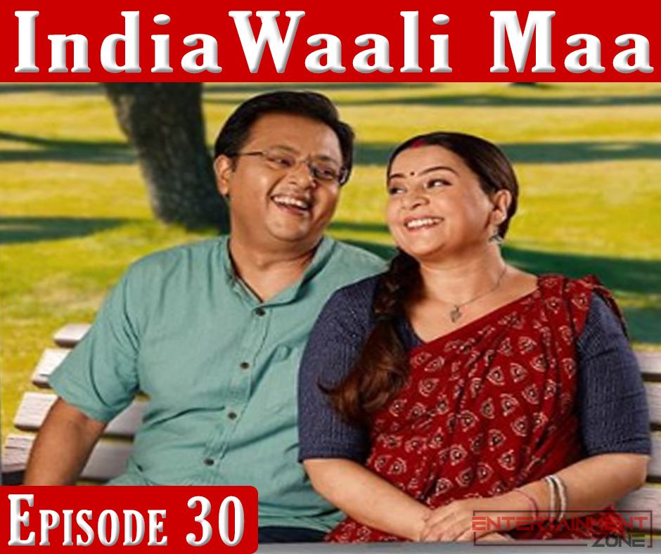 India Wali Maa Episode 30