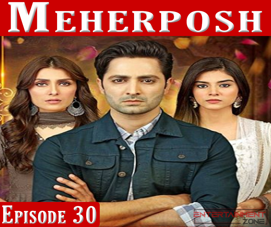 Meherposh Episode 30