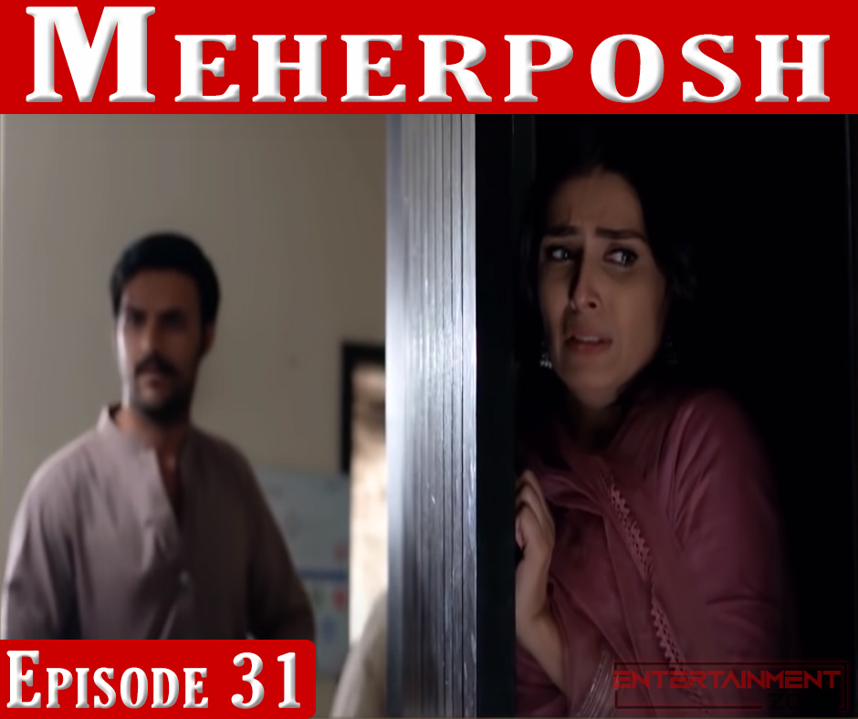 Meherposh Episode 31