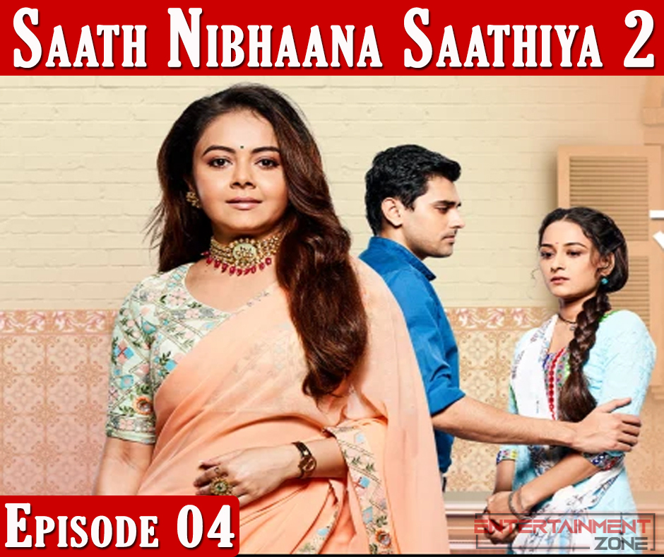 Saath Nibhaana Saathiya 2 Episode 4