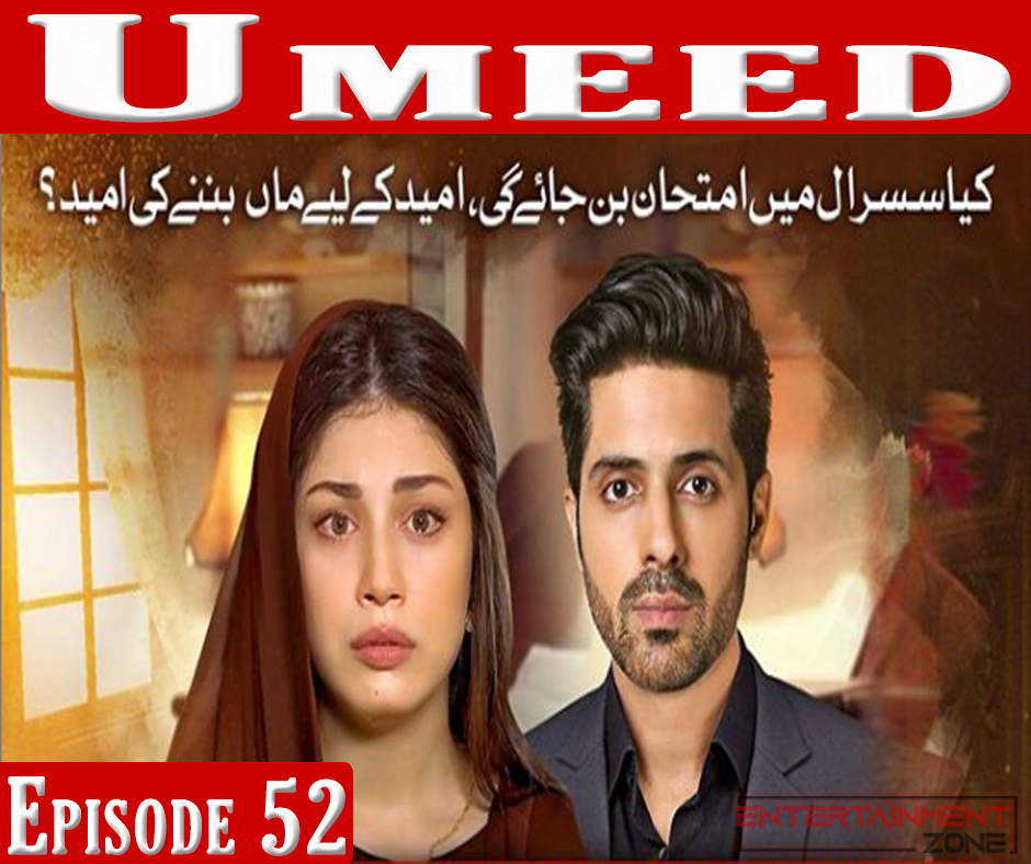 Umeed Episode 52