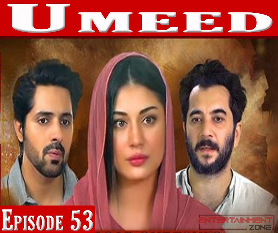 Umeed Episode 53