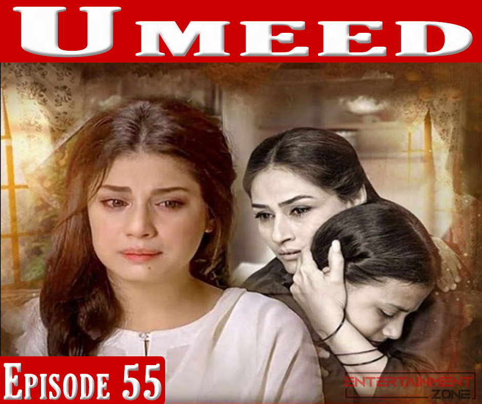 Umeed Episode 55