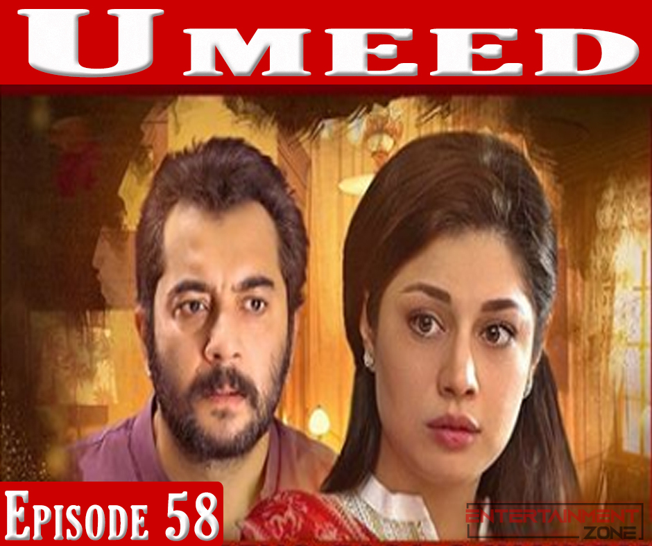 Umeed Episode 58