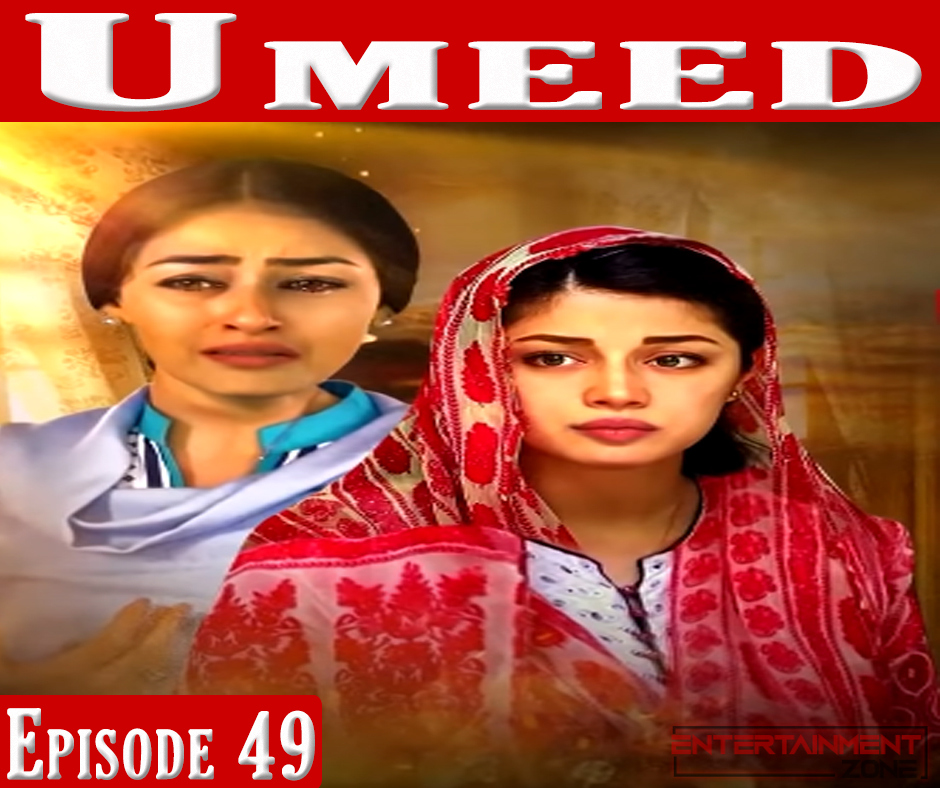 Umeed Episode 49