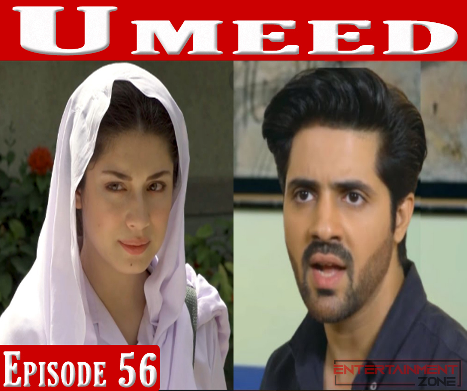 Umeed Episode 56