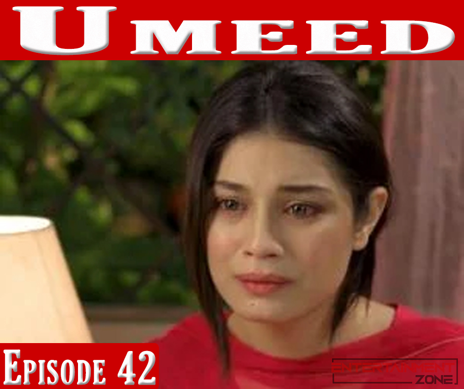Umeed Episode 42