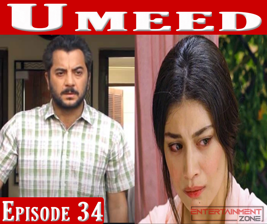 Umeed Episode 34
