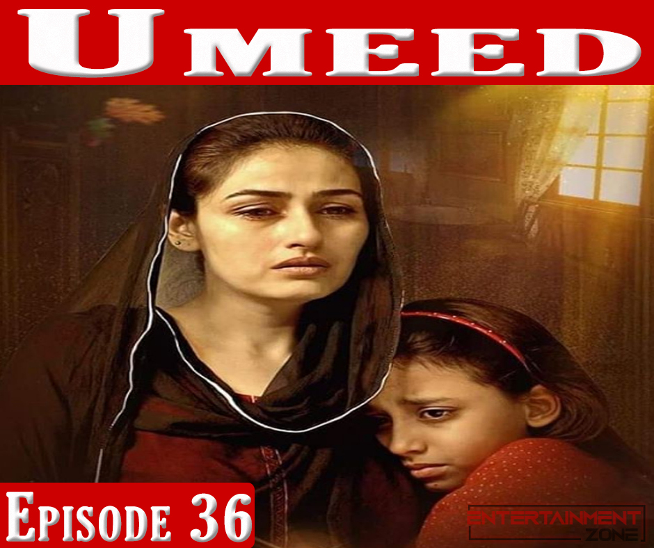 Umeed Episode 36