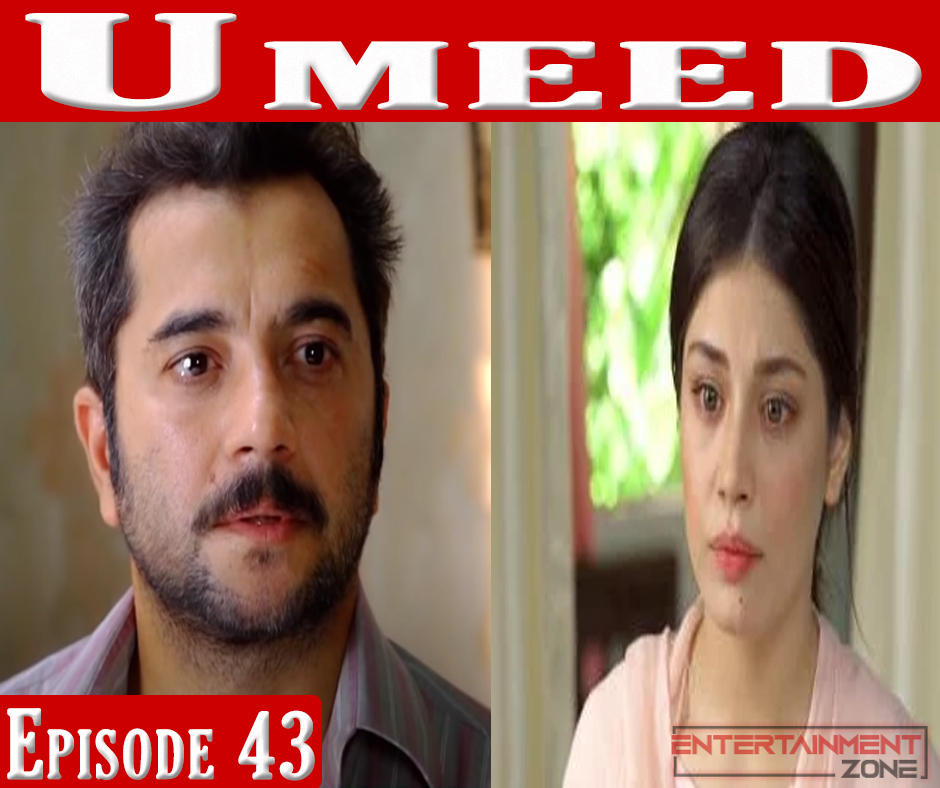 Umeed Episode 43