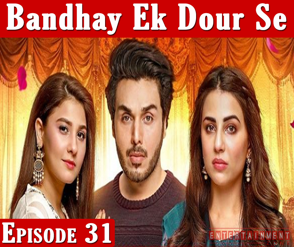 Bandhay Ek Dour Se Episode 31