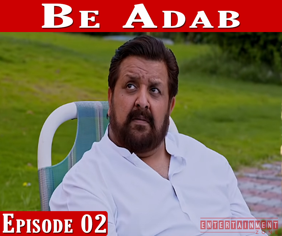 Be Adab Episode 2