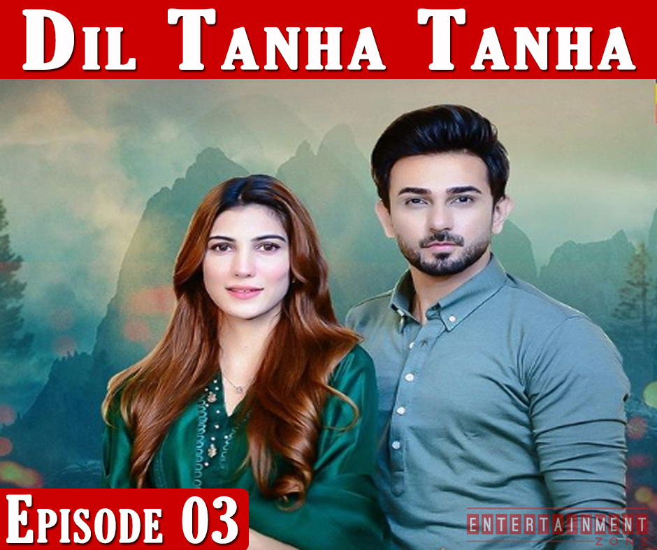 Dil Tanha Tanha Episode 3