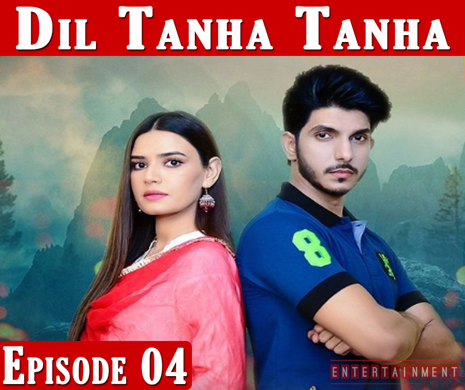 Dil Tanha Tanha Episode 4
