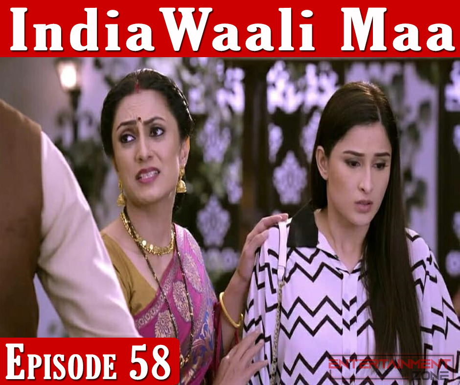 India Wali Maa Episode 58