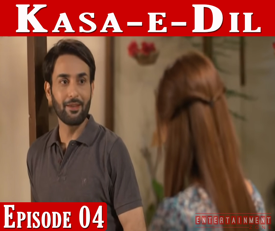 Kasa-e-Dil Episode 4