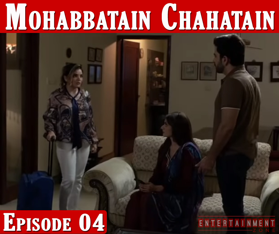 Mohabbatain Chahatain Episode 4