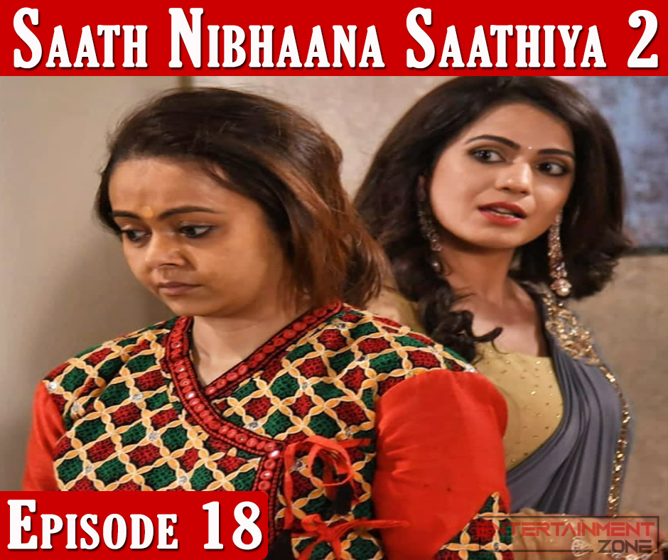 Saath Nibhaana Saathiya Season 2 Ep 18