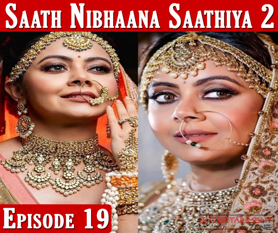 Saath Nibhaana Saathiya Season 2 Episode 19
