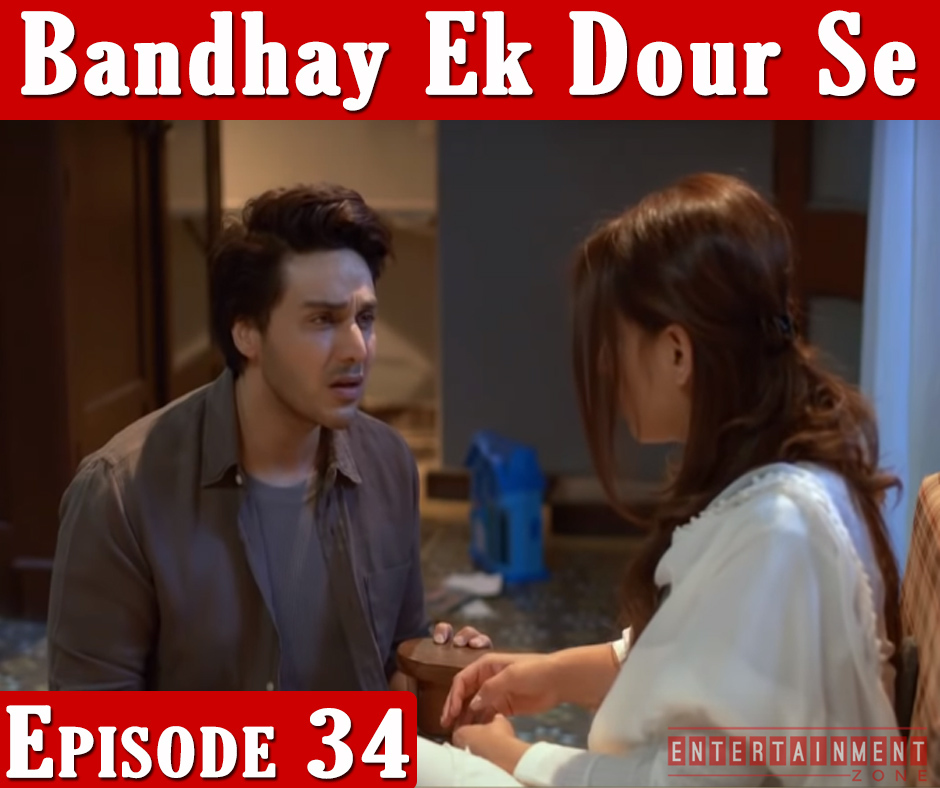 Bandhay Ek Dour Se Episode 34