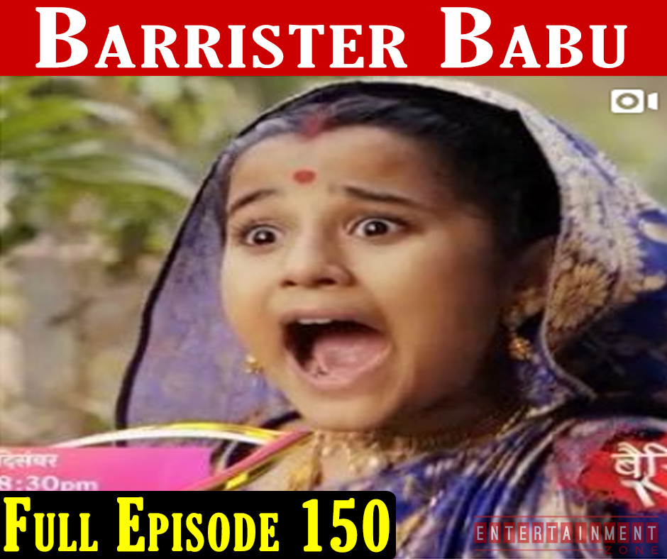 Barrister Babu Episode 150