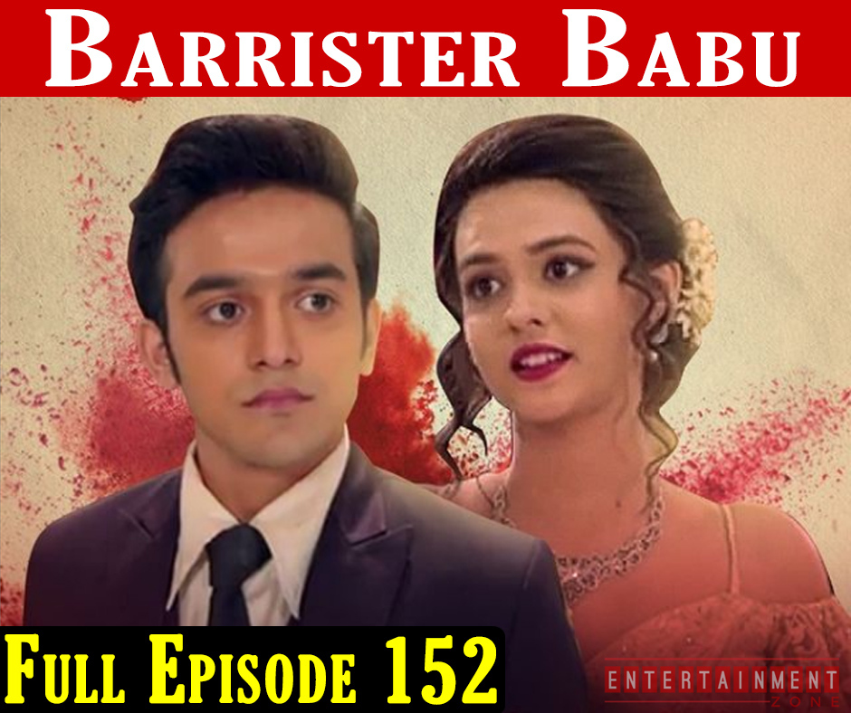 Barrister Babu Episode 152