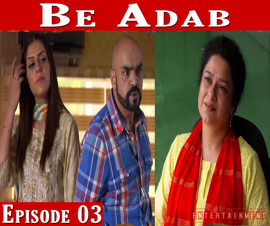 Be Adab Episode 3