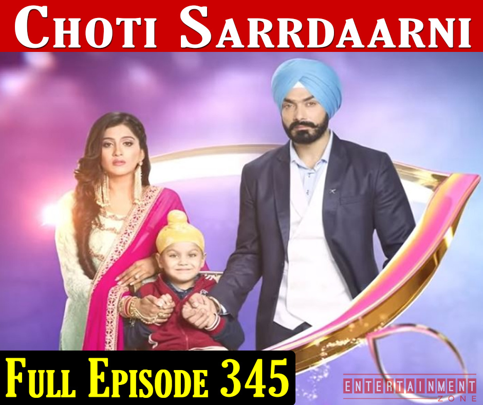 Choti Sardarni Episode 345