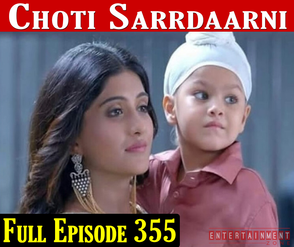 Choti Sardarni Episode 355