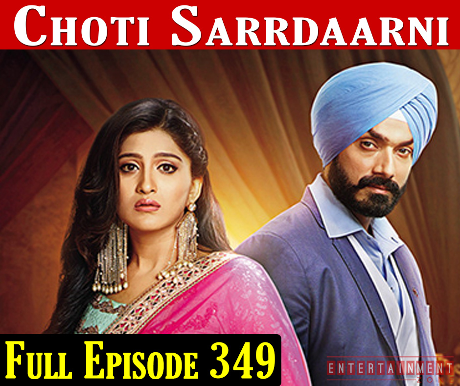 Choti Sardarni Episode 349