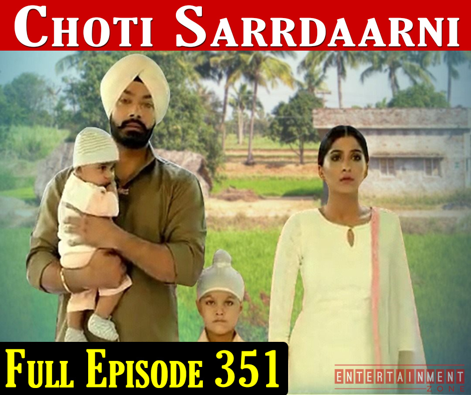 Choti Sardarni Episode 351