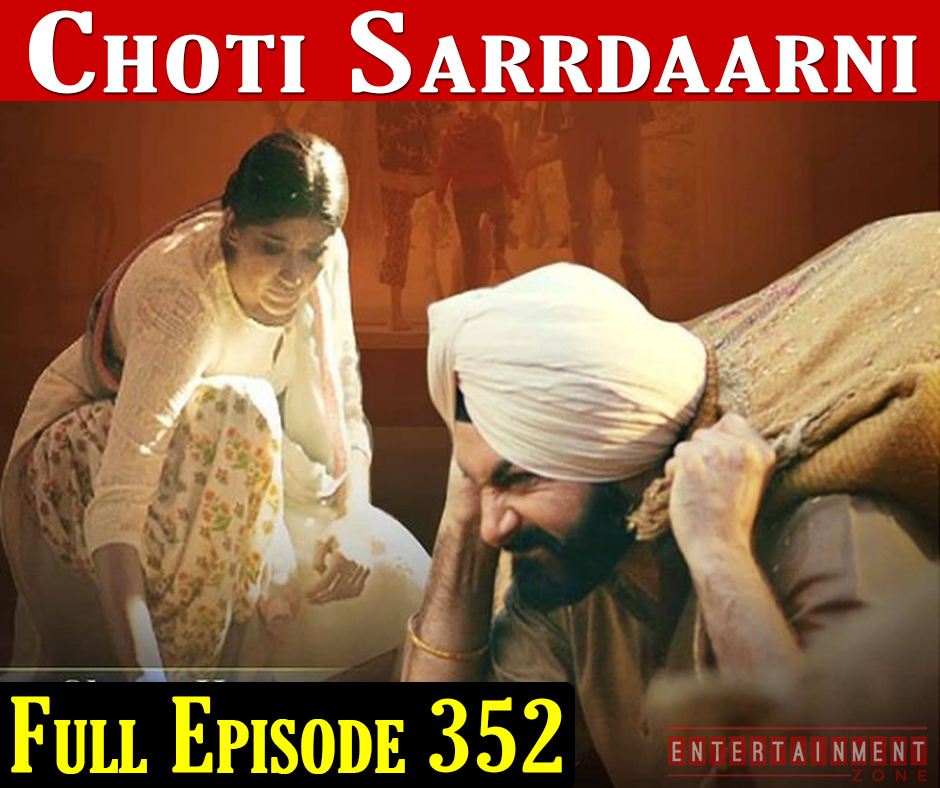 Choti Sardarni Episode 352