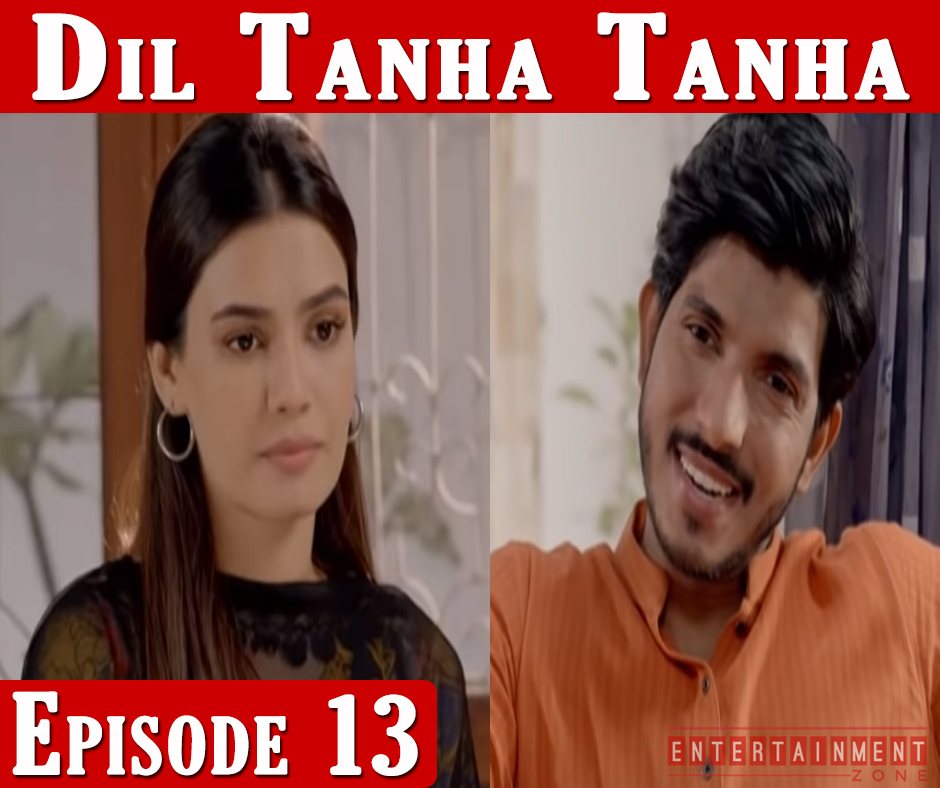 Dil Tanha Tanha Episode 13