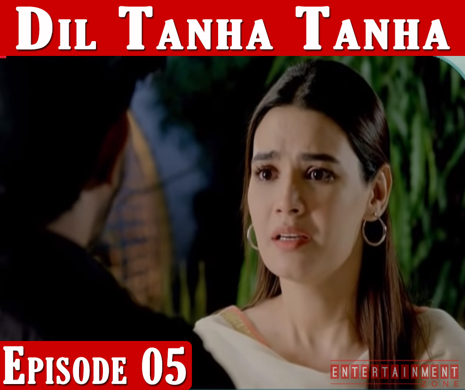 Dil Tanha Tanha Episode 5