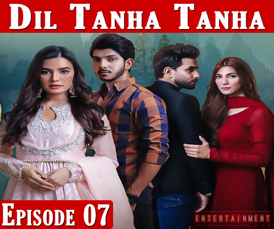 Dil Tanha Tanha Episode 7