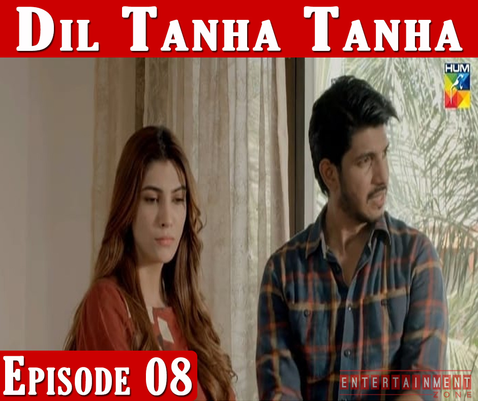 Dil Tanha Tanha Episode 8